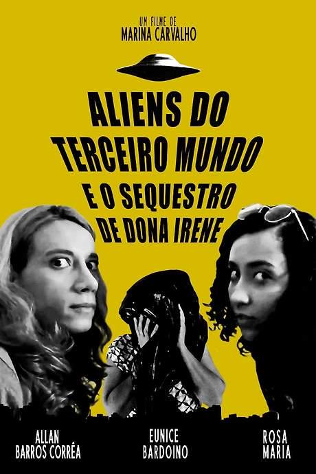 Aliens do terceiro mundo e o sequestro de Dona Irene